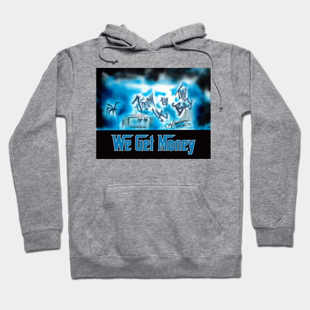 From LA to The Bay We Get Money Hoodie by Dysfunctional Tee Shop